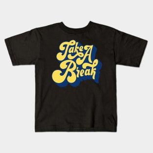 Take A Break Kids T-Shirt